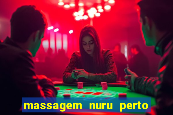 massagem nuru perto de mim